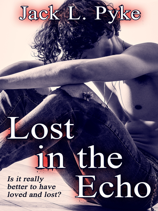 Title details for Lost in the Echo by Jack L. Pyke - Available